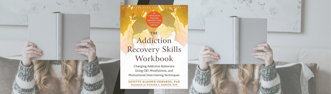 The Addiction Recovery Skills Workbook by Suzette Glasner-Edwards, PhD