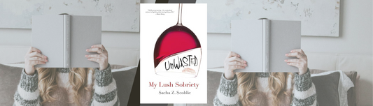 Unwasted: My Lush Sobriety by Sacha Z. Scoblic