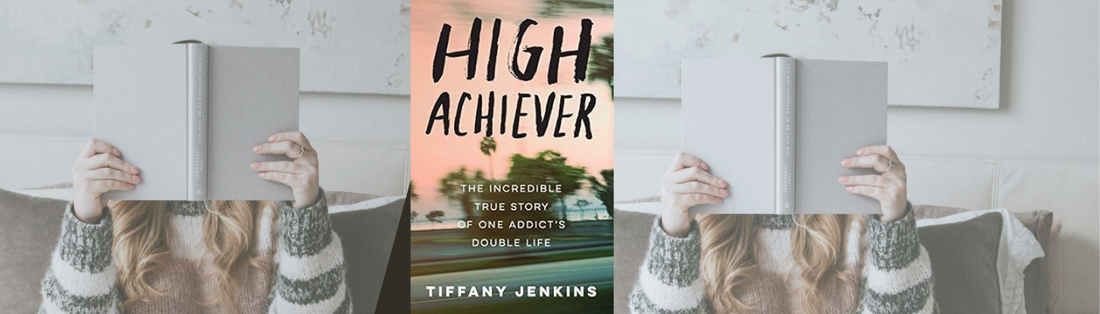High Achiever: The Incredible True Story of One Addict’s Double Life