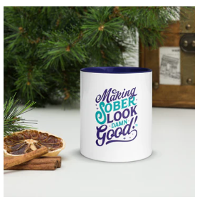 making sober look damn good mug
